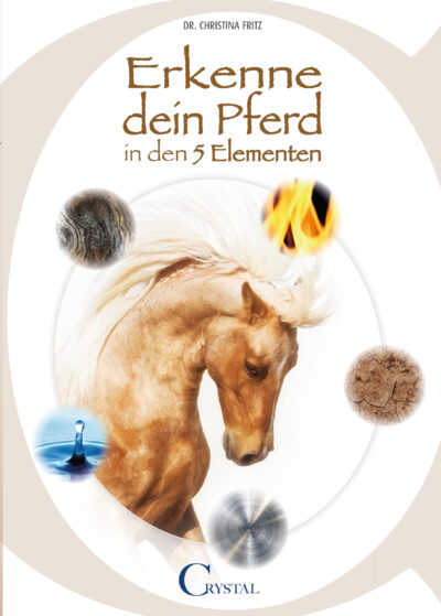 Erkenne dein Pferd in den 5 Elementen - Dr. Christina Fritz