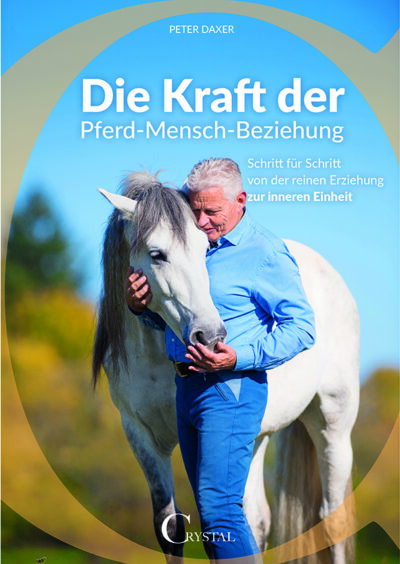 Peter Daxer - Die Kraft der Pferd-Mensch-Beziehung
