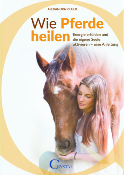 Alexandra Rieger - Wie Pferde heilen