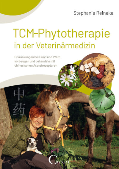 Stephanie Reineke, TCM-Phytotherapie in der Veterinärmedizin